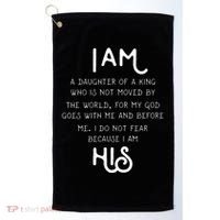 I Am His A Daughter Of A King Quote Golf Towel thumb 0