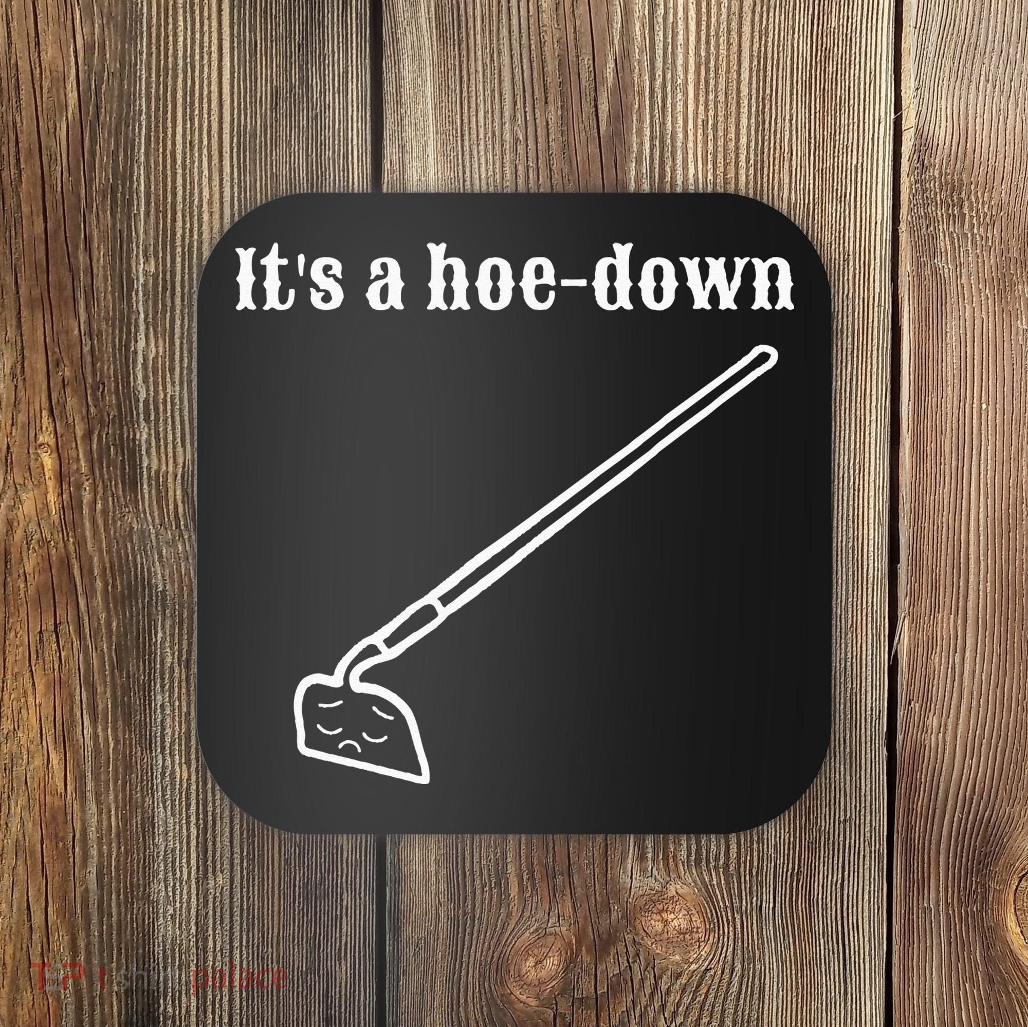It's A HoeDown Funny Garden Saying Gardener Gardening Coaster