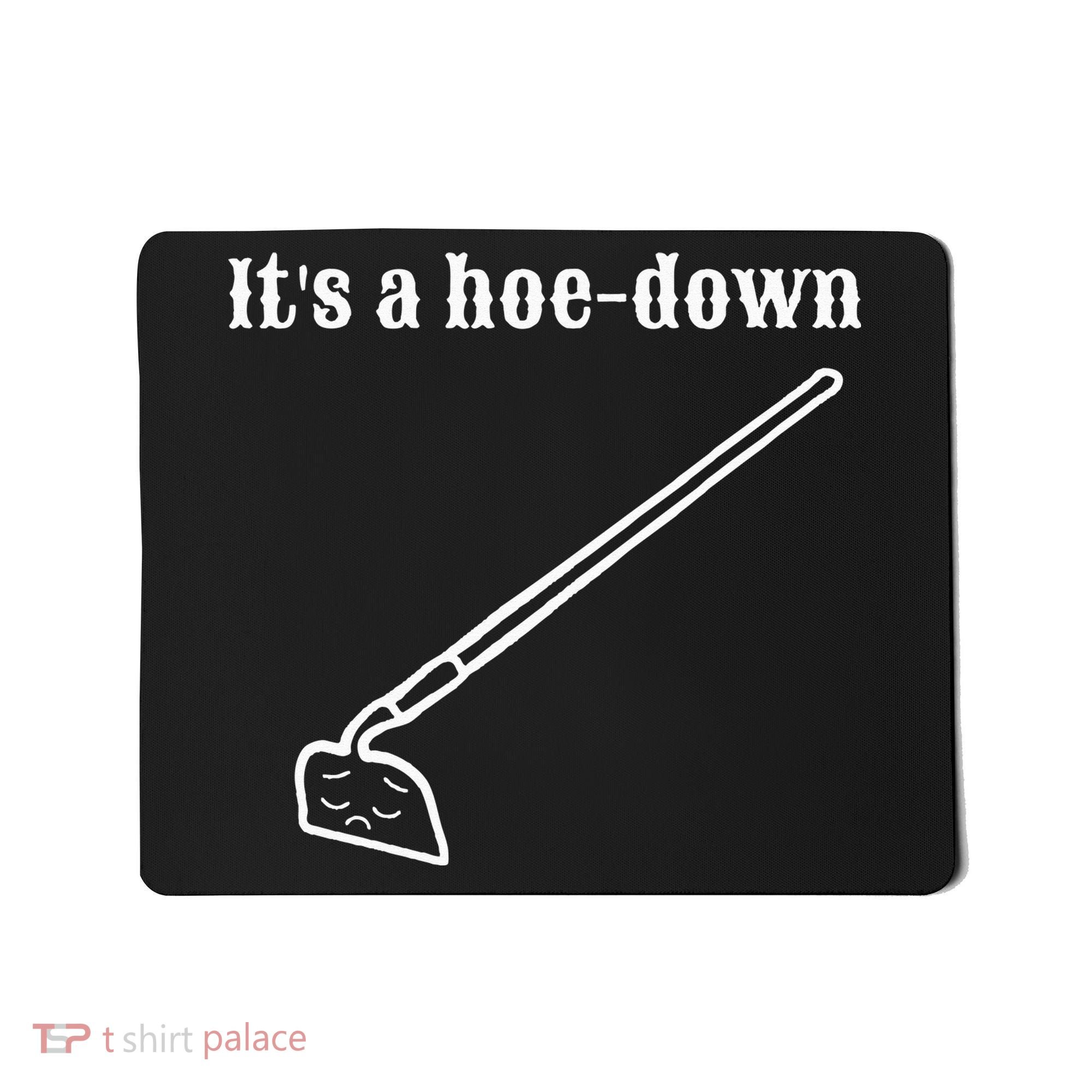 It's A HoeDown Funny Garden Saying Gardener Gardening Mousepad