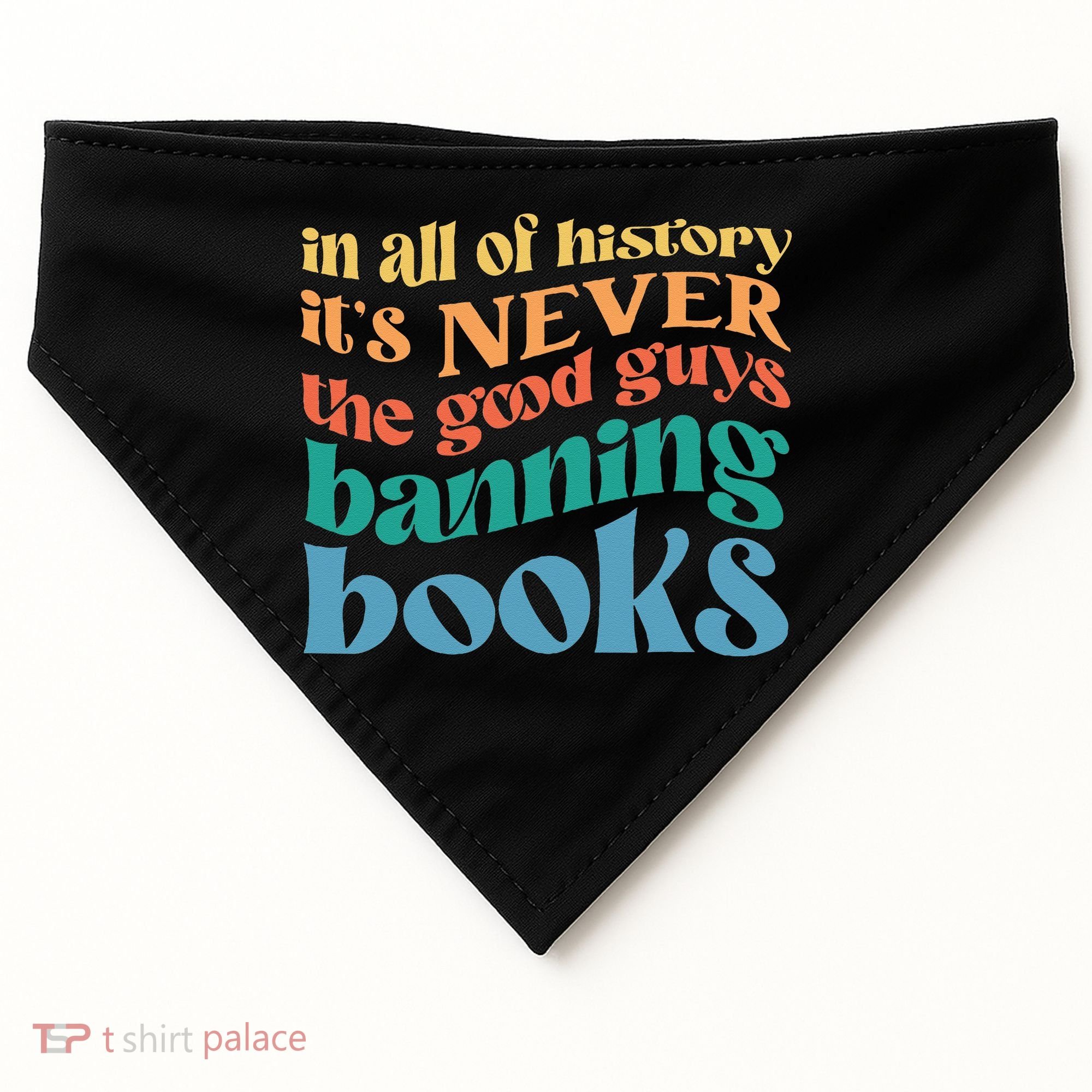 In All History Its Never The Good Guys Banning Books Retro USA-Made Doggie Bandana