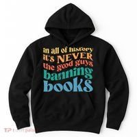 In All History Its Never The Good Guys Banning Books Retro Hoodie thumb 0