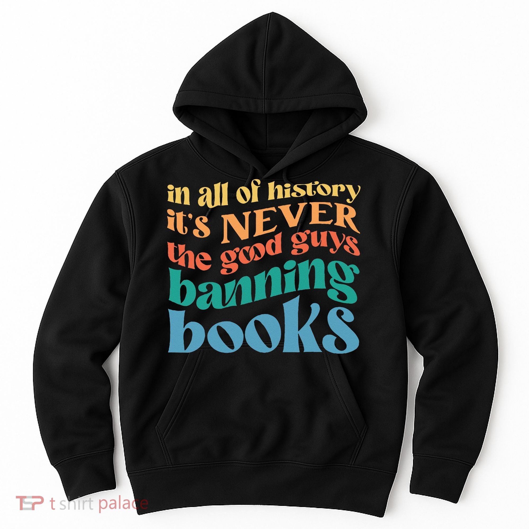 In All History Its Never The Good Guys Banning Books Retro Hoodie