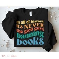 In All History Its Never The Good Guys Banning Books Retro Sweatshirt thumb 2