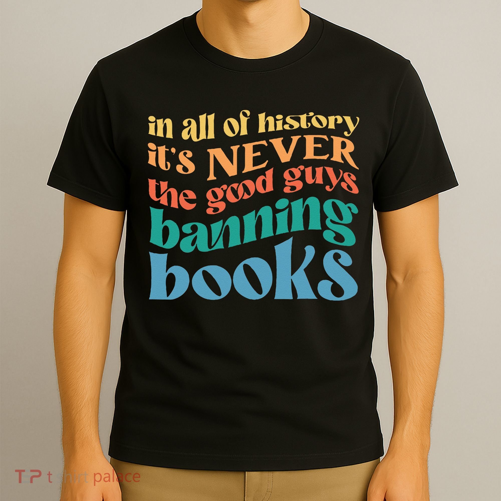 In All History Its Never The Good Guys Banning Books Retro T-Shirt
