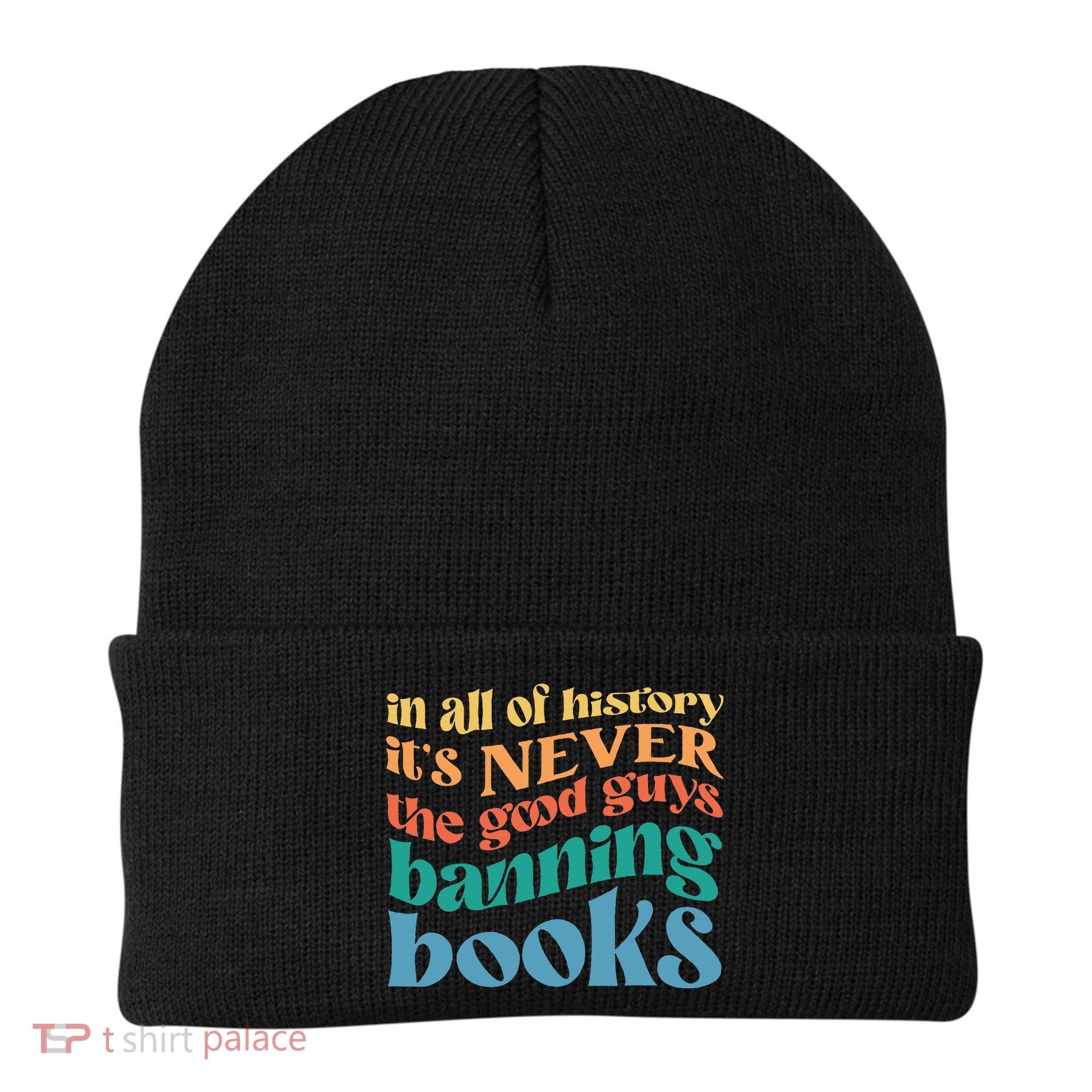 In All History Its Never The Good Guys Banning Books Retro Beanie