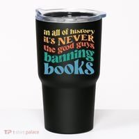 In All History Its Never The Good Guys Banning Books Retro Tumbler thumb 0