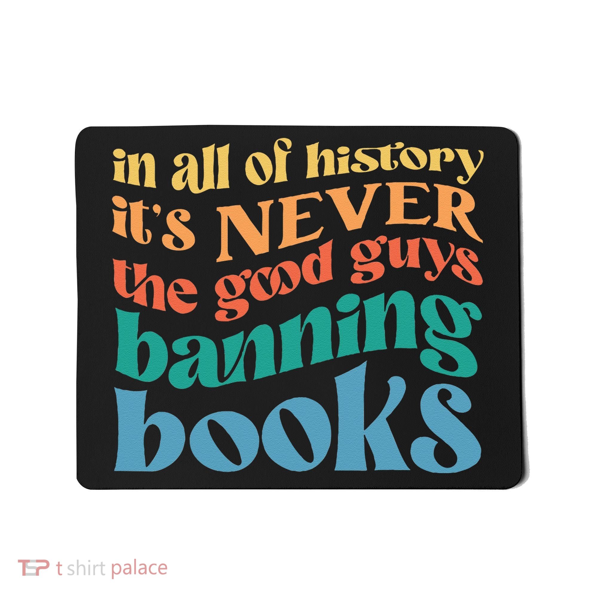 In All History Its Never The Good Guys Banning Books Retro Mousepad