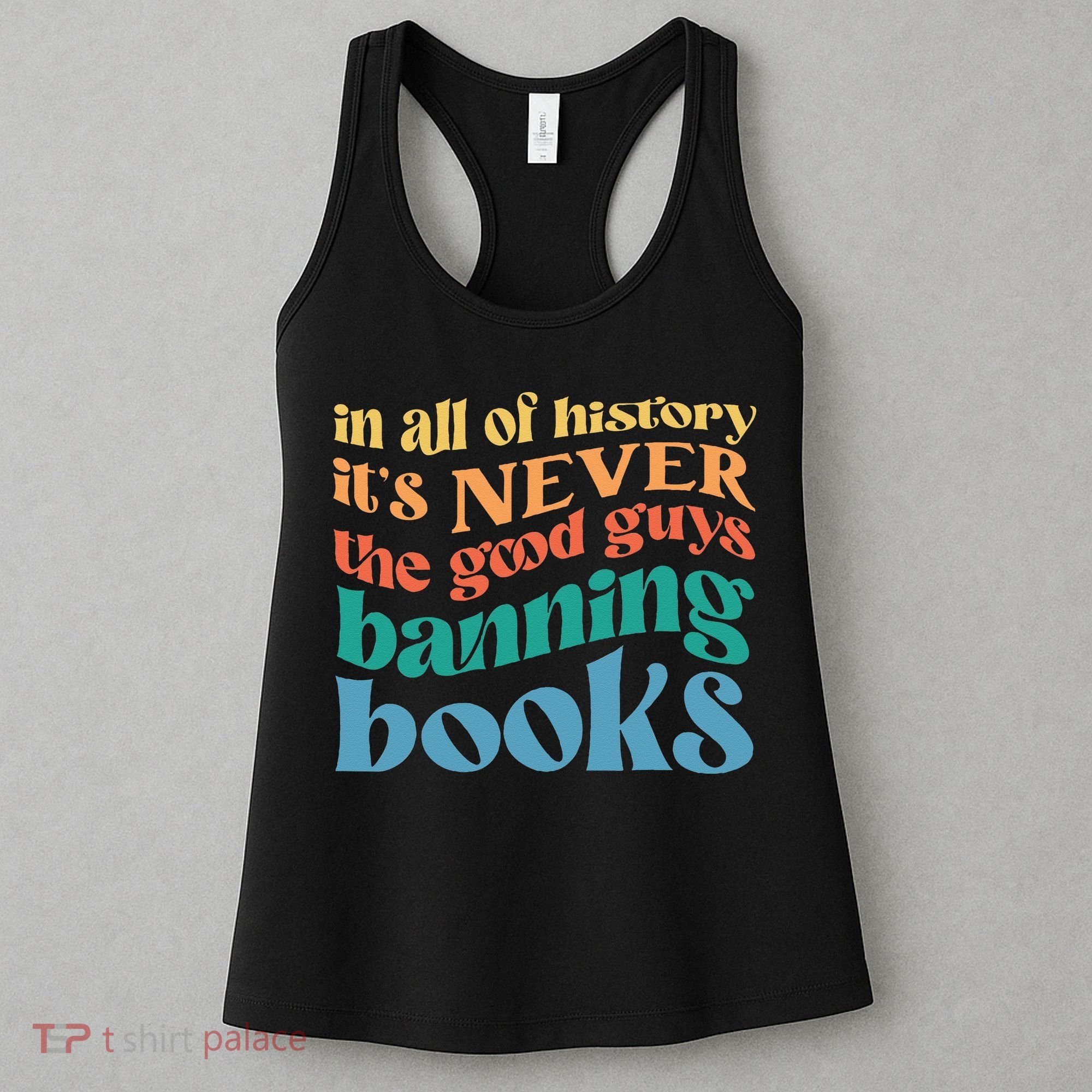 In All History Its Never The Good Guys Banning Books Retro Women's Tank Top