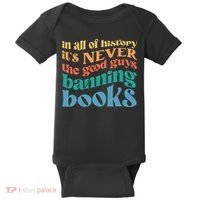 In All History Its Never The Good Guys Banning Books Retro Baby Bodysuit thumb 0