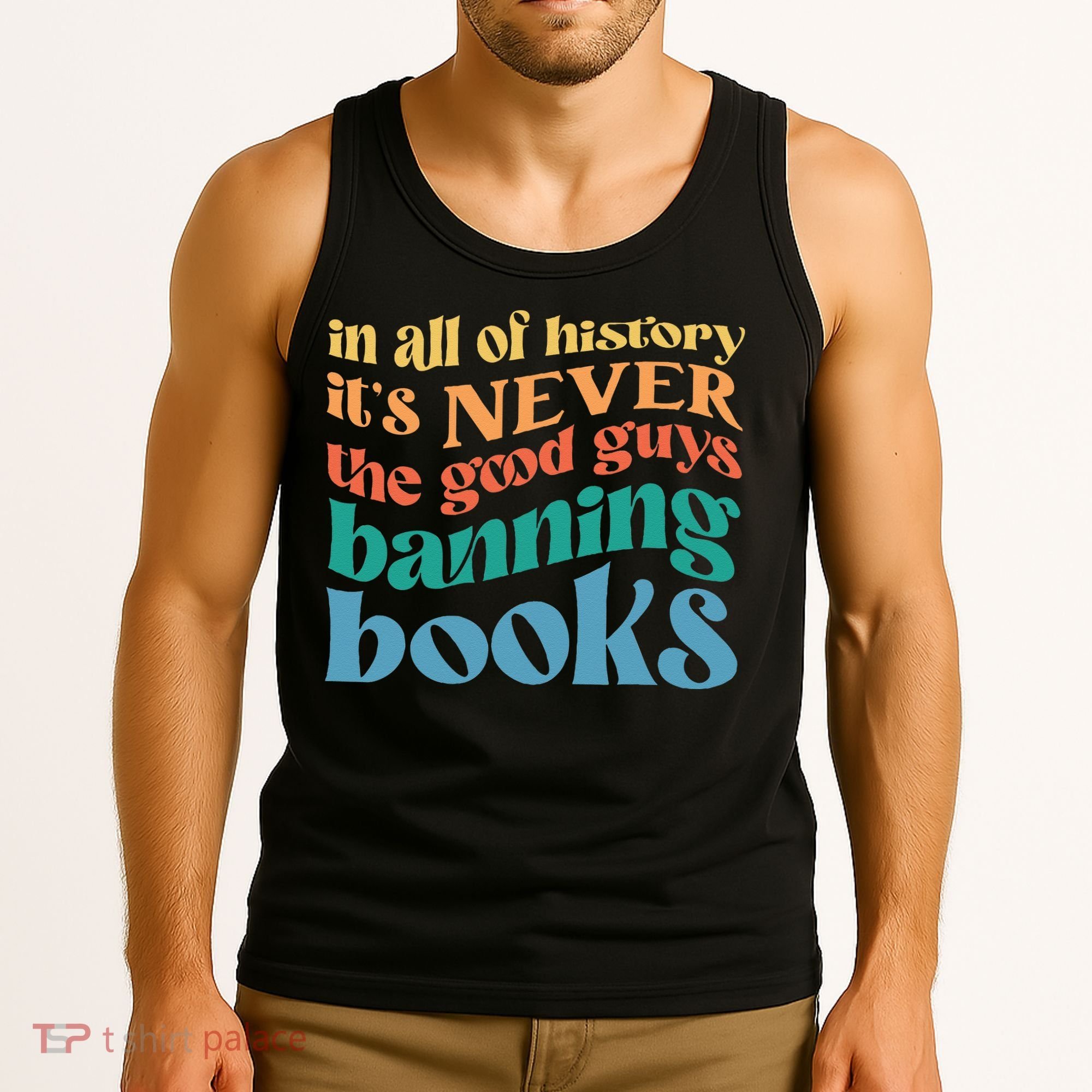 In All History Its Never The Good Guys Banning Books Retro Tank Top