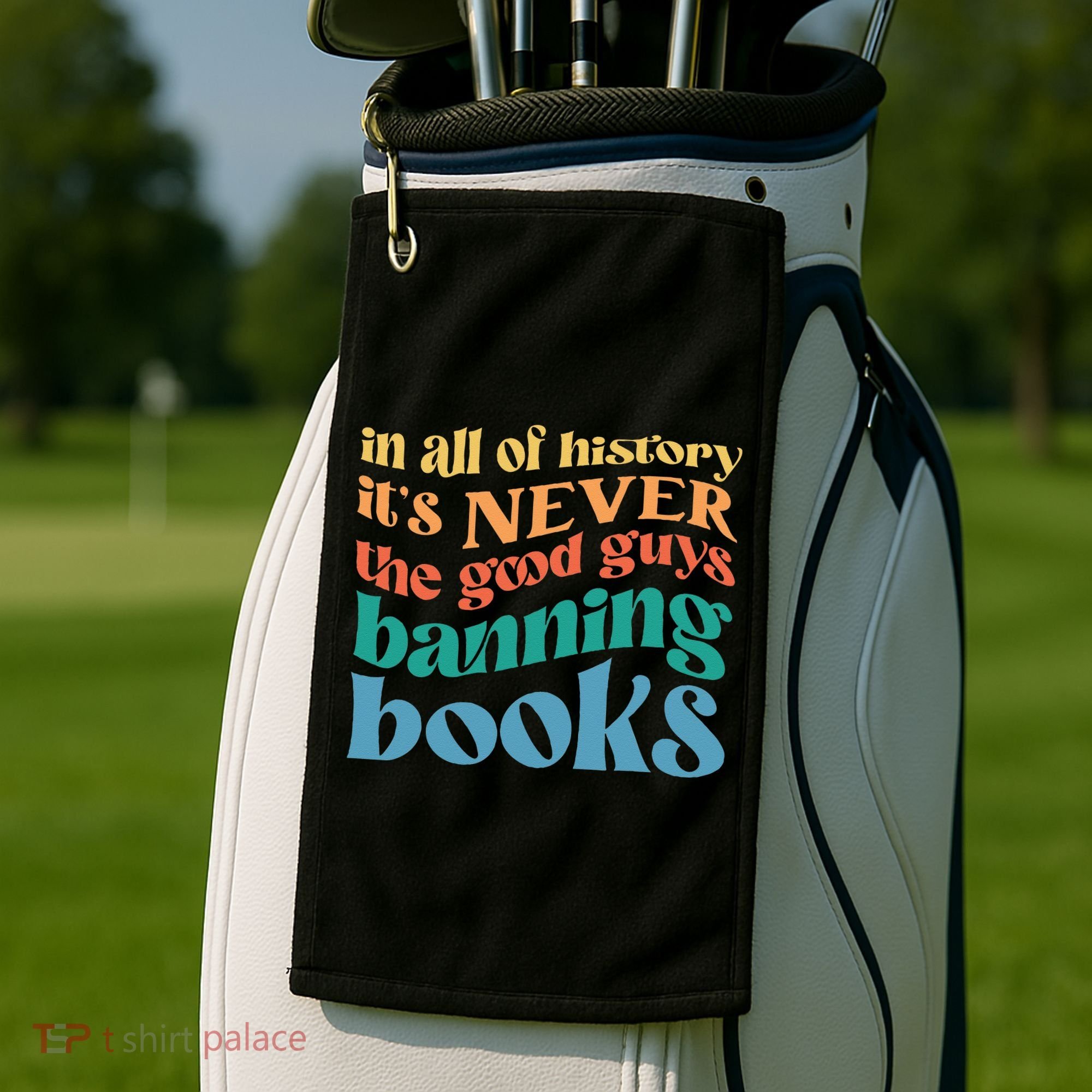 In All History Its Never The Good Guys Banning Books Retro Golf Towel