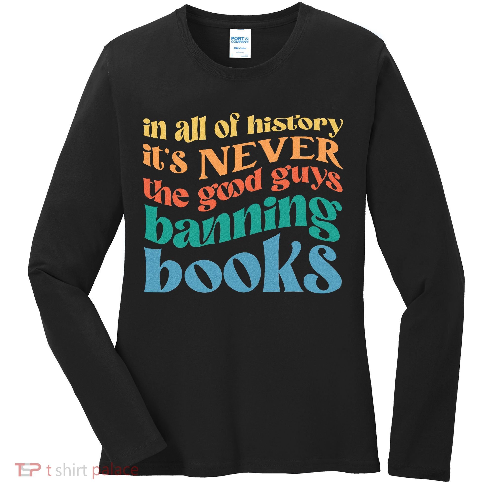 In All History Its Never The Good Guys Banning Books Retro Women's Long Sleeve Shirt