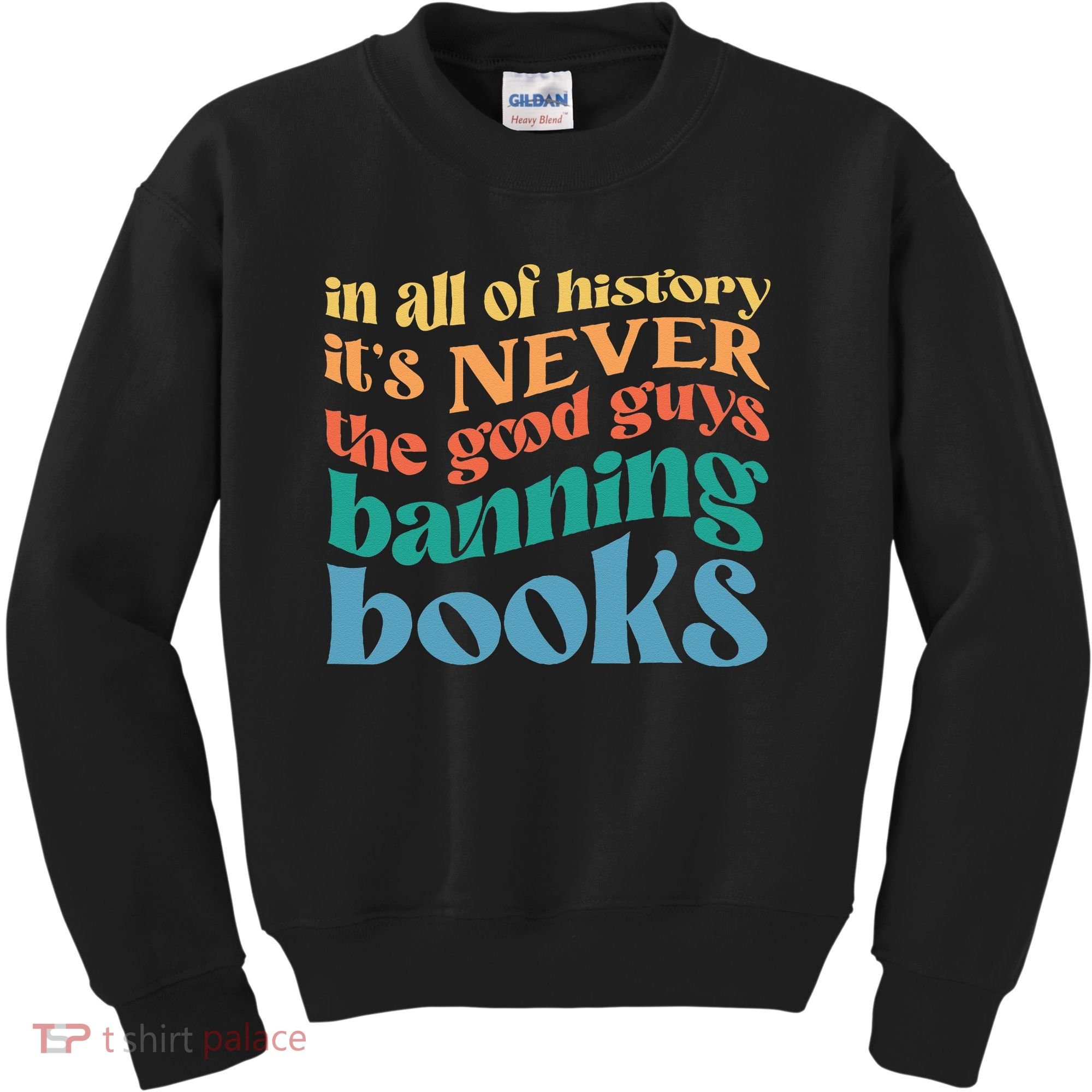 In All History Its Never The Good Guys Banning Books Retro Kids Sweatshirt
