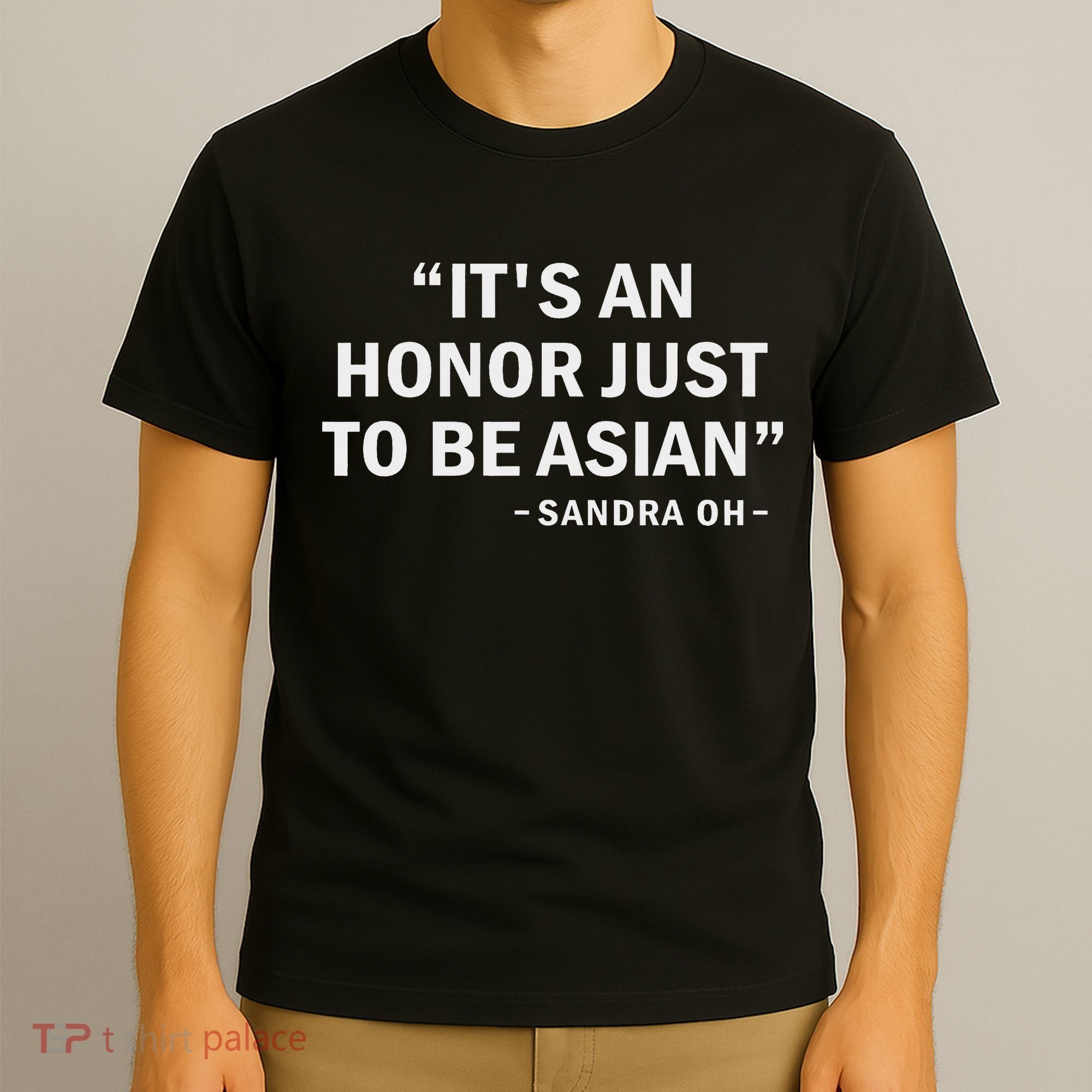 It's An Honor Just To Be Asian Best Saying Outfit T-Shirt