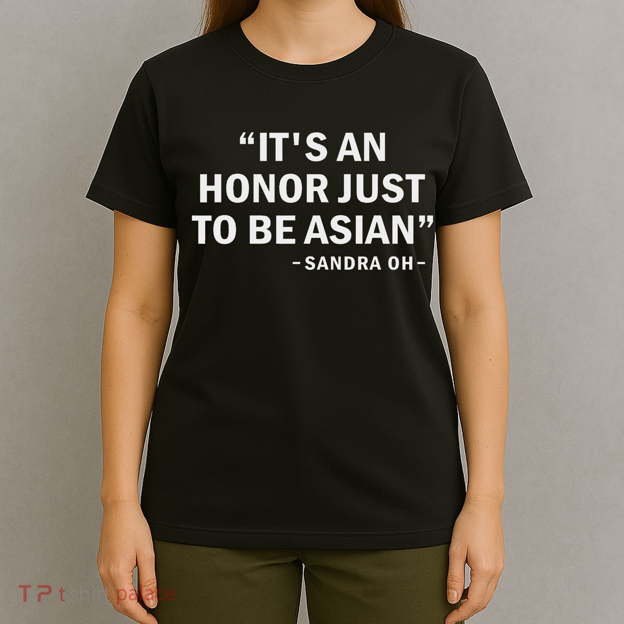 It's An Honor Just To Be Asian Best Saying Outfit T-Shirt