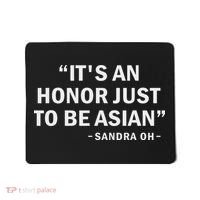 It's An Honor Just To Be Asian Best Saying Outfit Mousepad thumb 0