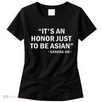 It's An Honor Just To Be Asian Best Saying Outfit Women's T-Shirt thumb 0