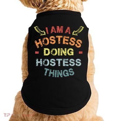 Im A Hostess Doing Hostess Things Cool Funny Christmas Gift Meaningful Gift Doggie Tank