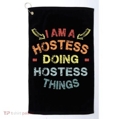 Im A Hostess Doing Hostess Things Cool Funny Christmas Gift Meaningful Gift Golf Towel