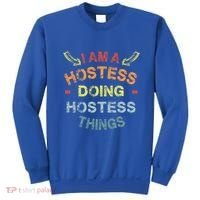Im A Hostess Doing Hostess Things Cool Funny Christmas Gift Meaningful Gift Sweatshirt thumb 0
