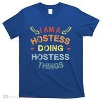Im A Hostess Doing Hostess Things Cool Funny Christmas Gift Meaningful Gift T-Shirt thumb 0