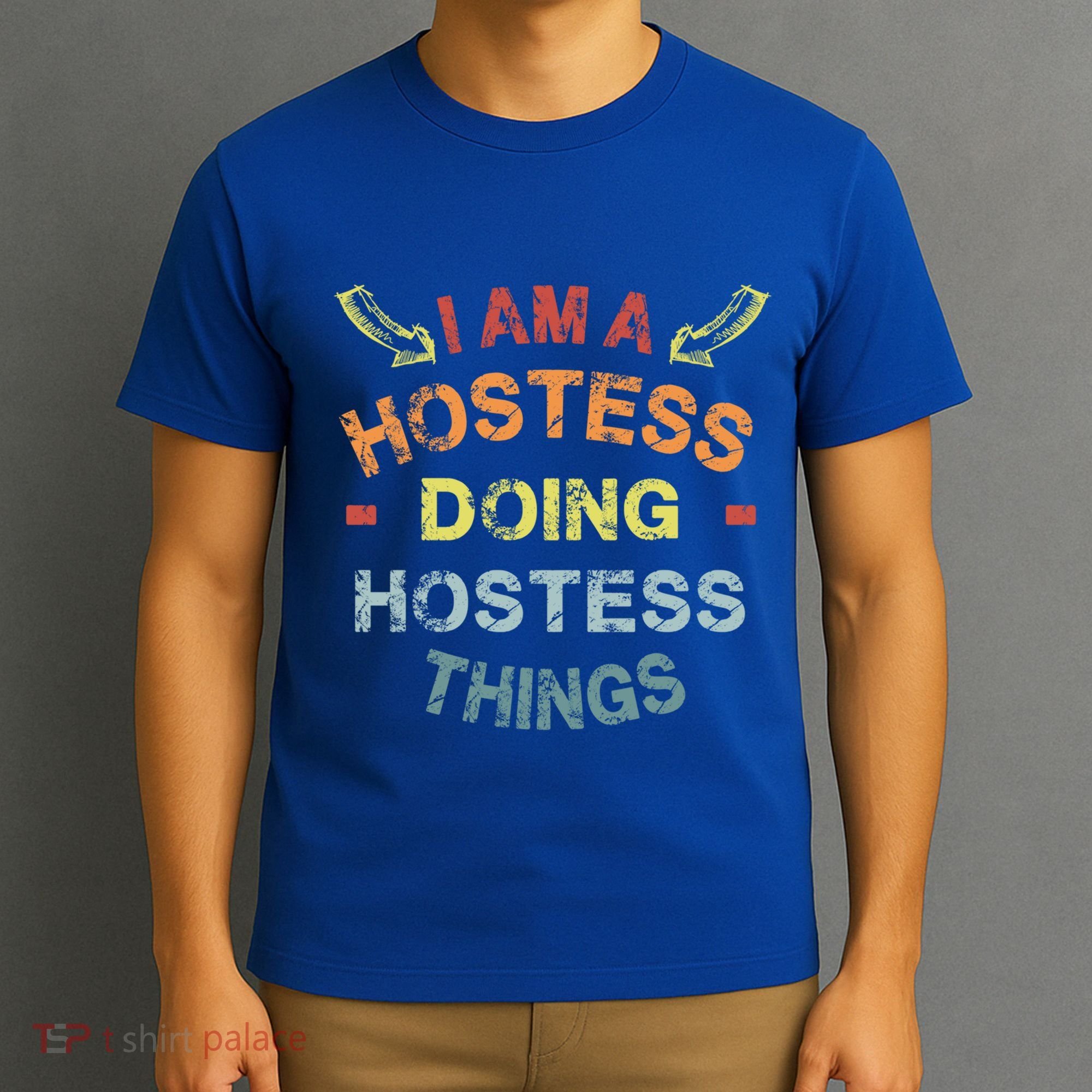 Im A Hostess Doing Hostess Things Cool Funny Christmas Gift Meaningful Gift T-Shirt