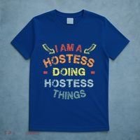 Im A Hostess Doing Hostess Things Cool Funny Christmas Gift Meaningful Gift T-Shirt thumb 5