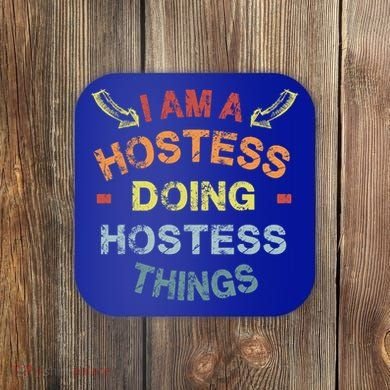 Im A Hostess Doing Hostess Things Cool Funny Christmas Gift Meaningful Gift Coaster