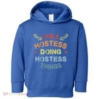Im A Hostess Doing Hostess Things Cool Funny Christmas Gift Meaningful Gift Toddler Hoodie thumb 0