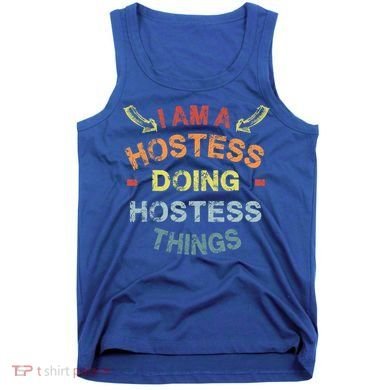 Im A Hostess Doing Hostess Things Cool Funny Christmas Gift Meaningful Gift Tank Top