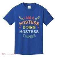 Im A Hostess Doing Hostess Things Cool Funny Christmas Gift Meaningful Gift Kids T-Shirt thumb 0