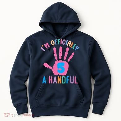 IM A Handful Five 5th Birthday Girl Boy Hoodie