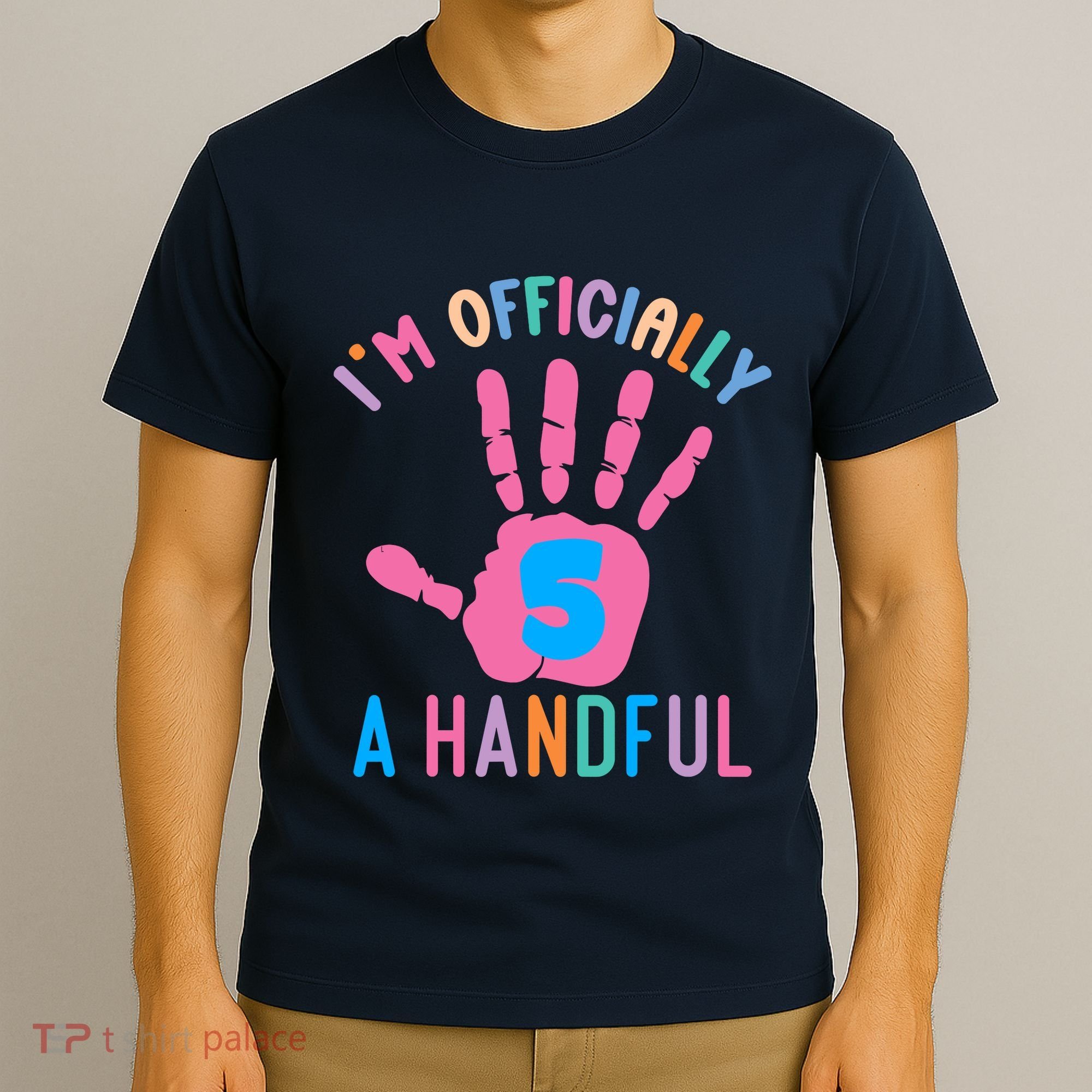 IM A Handful Five 5th Birthday Girl Boy T-Shirt