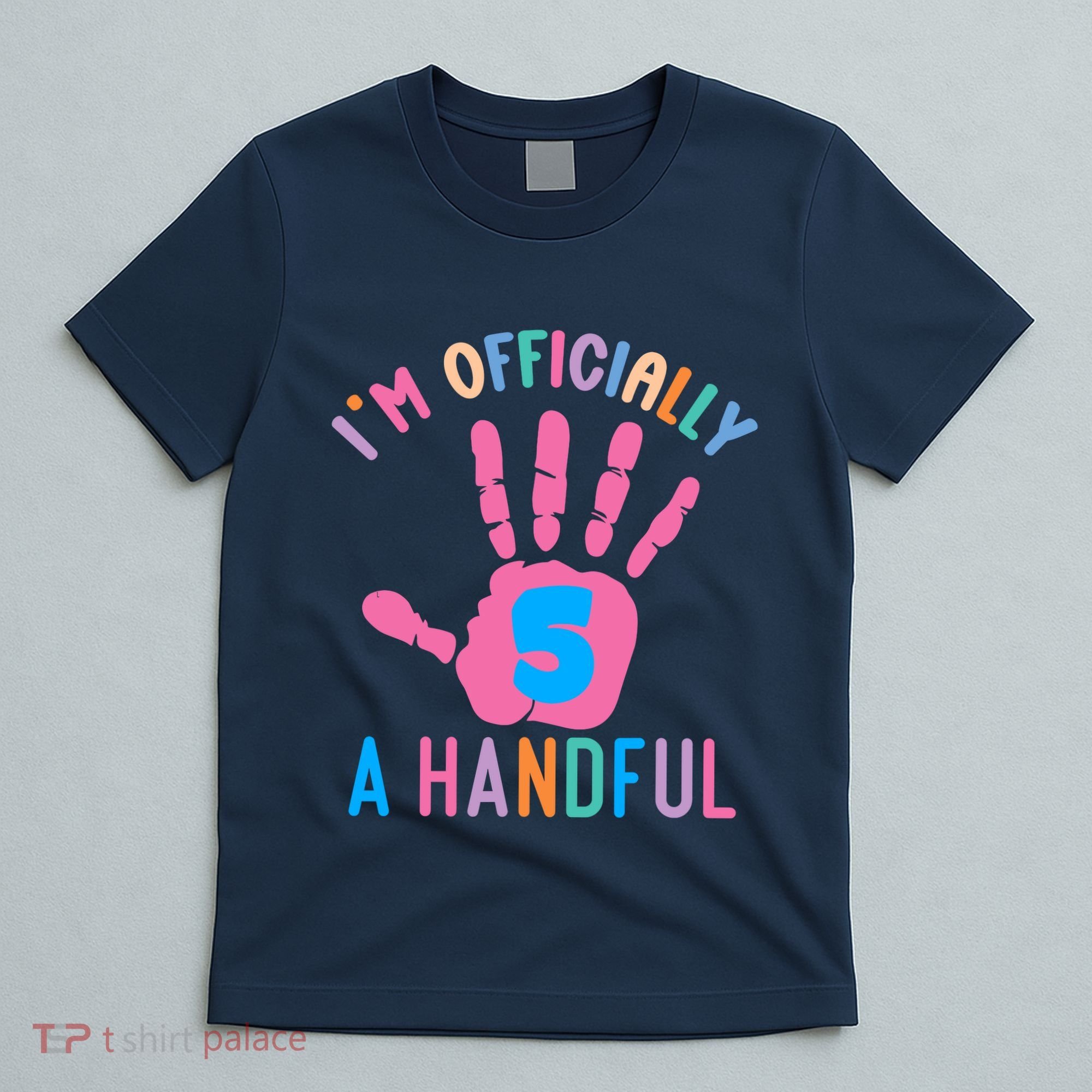 IM A Handful Five 5th Birthday Girl Boy T-Shirt