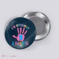IM A Handful Five 5th Birthday Girl Boy Button thumb 0