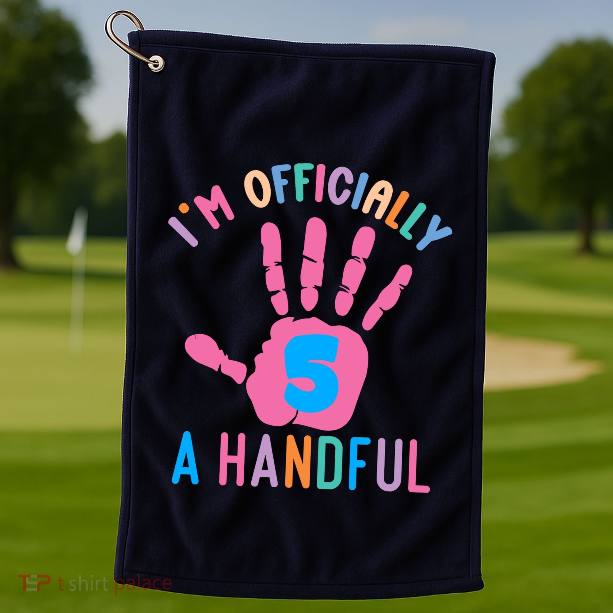 IM A Handful Five 5th Birthday Girl Boy Golf Towel
