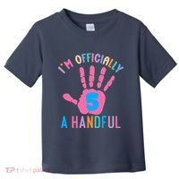 IM A Handful Five 5th Birthday Girl Boy Toddler T-Shirt thumb 0