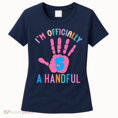 IM A Handful Five 5th Birthday Girl Boy Women's T-Shirt