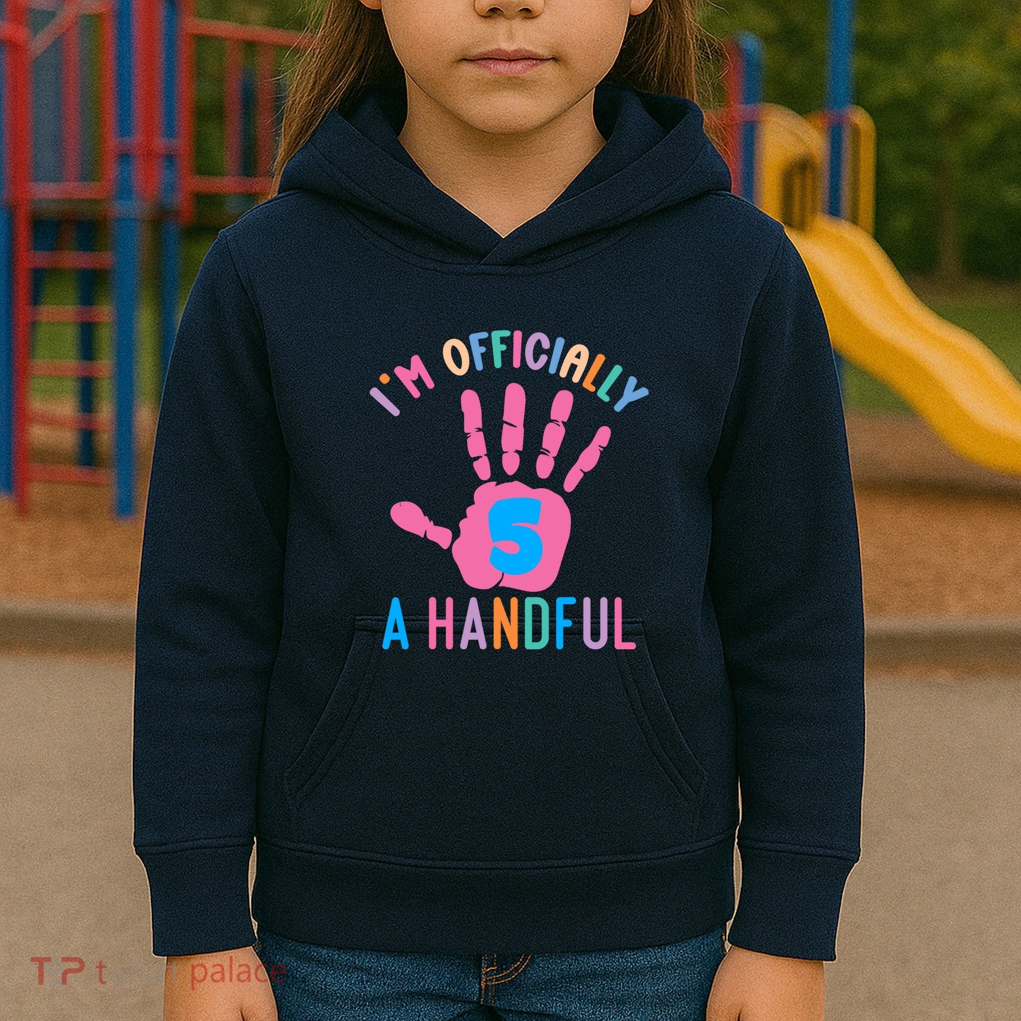 IM A Handful Five 5th Birthday Girl Boy Kids Hoodie