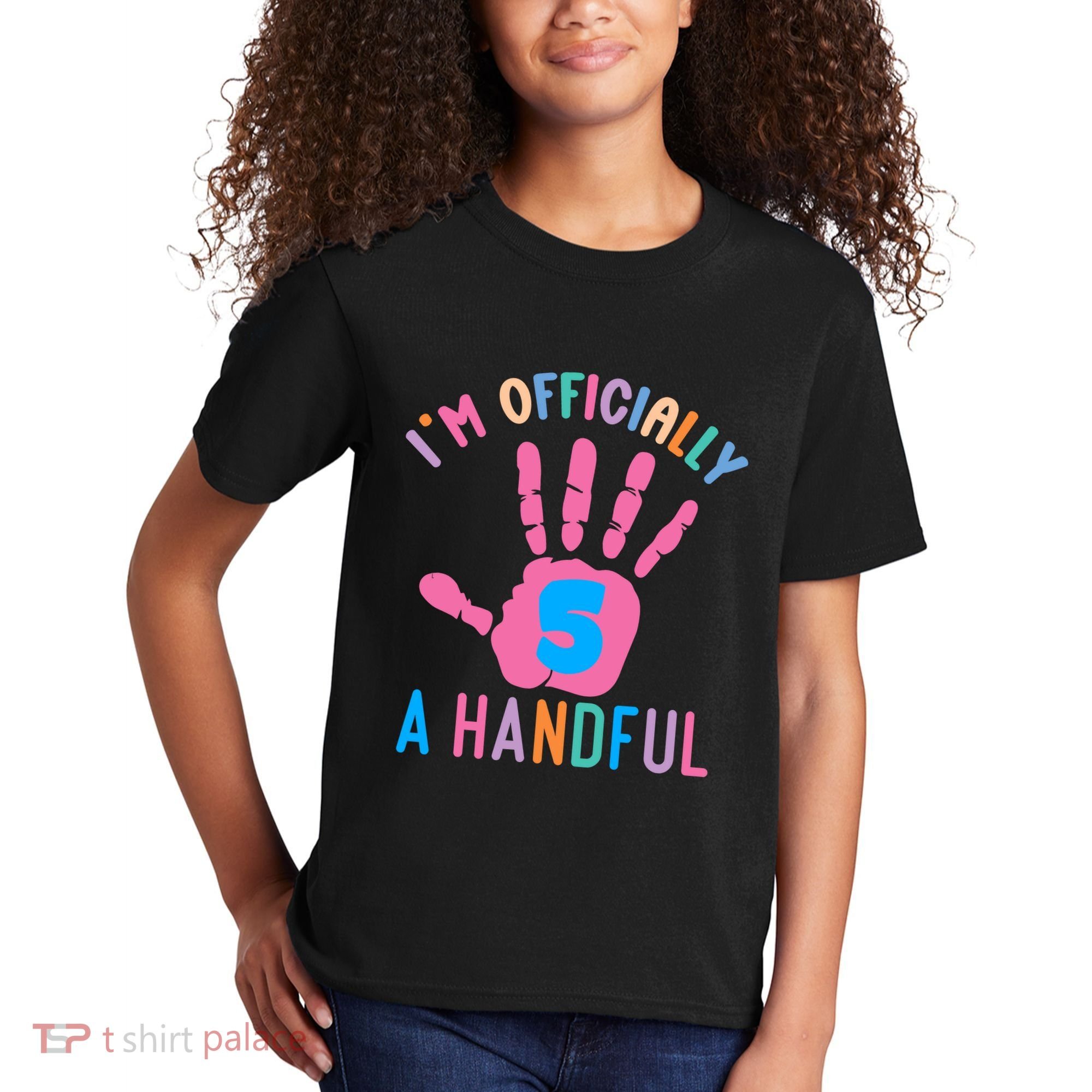 IM A Handful Five 5th Birthday Girl Boy Kids T-Shirt
