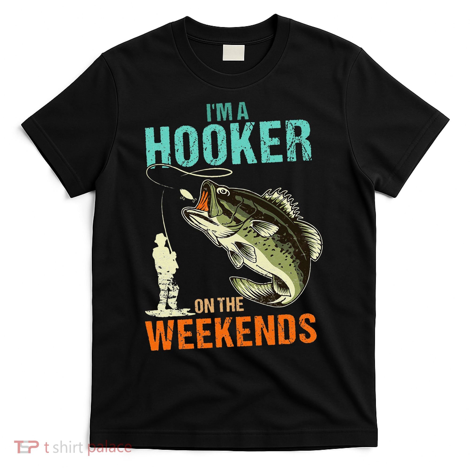 Im A Hooker On The Weekend Funny Fishing Fisherman Vintage T-Shirt