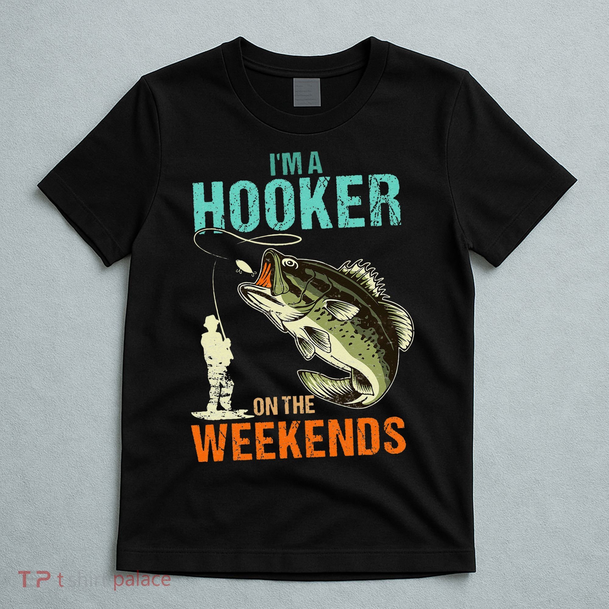 Im A Hooker On The Weekend Funny Fishing Fisherman Vintage T-Shirt