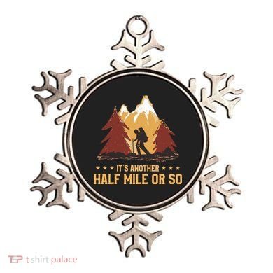 ItS Another Half Mile Or So Funny Climbing Hike Hiking Ornament