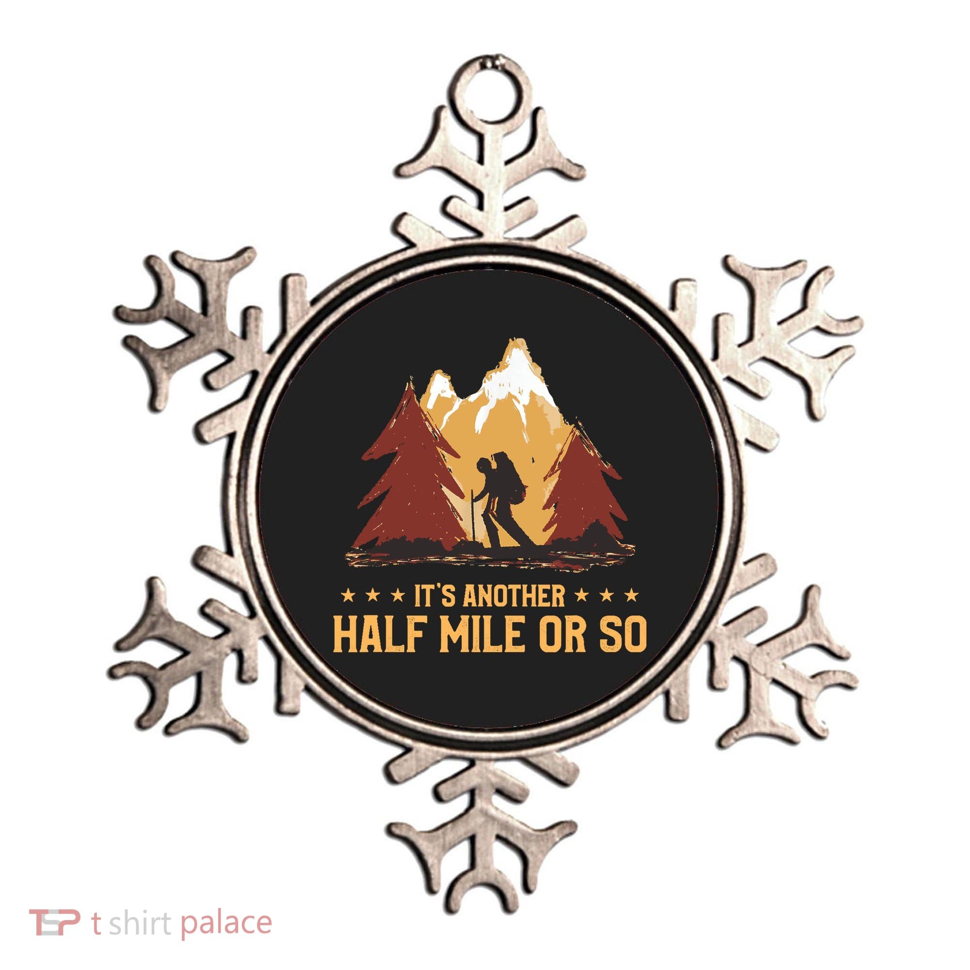 ItS Another Half Mile Or So Funny Climbing Hike Hiking Ornament