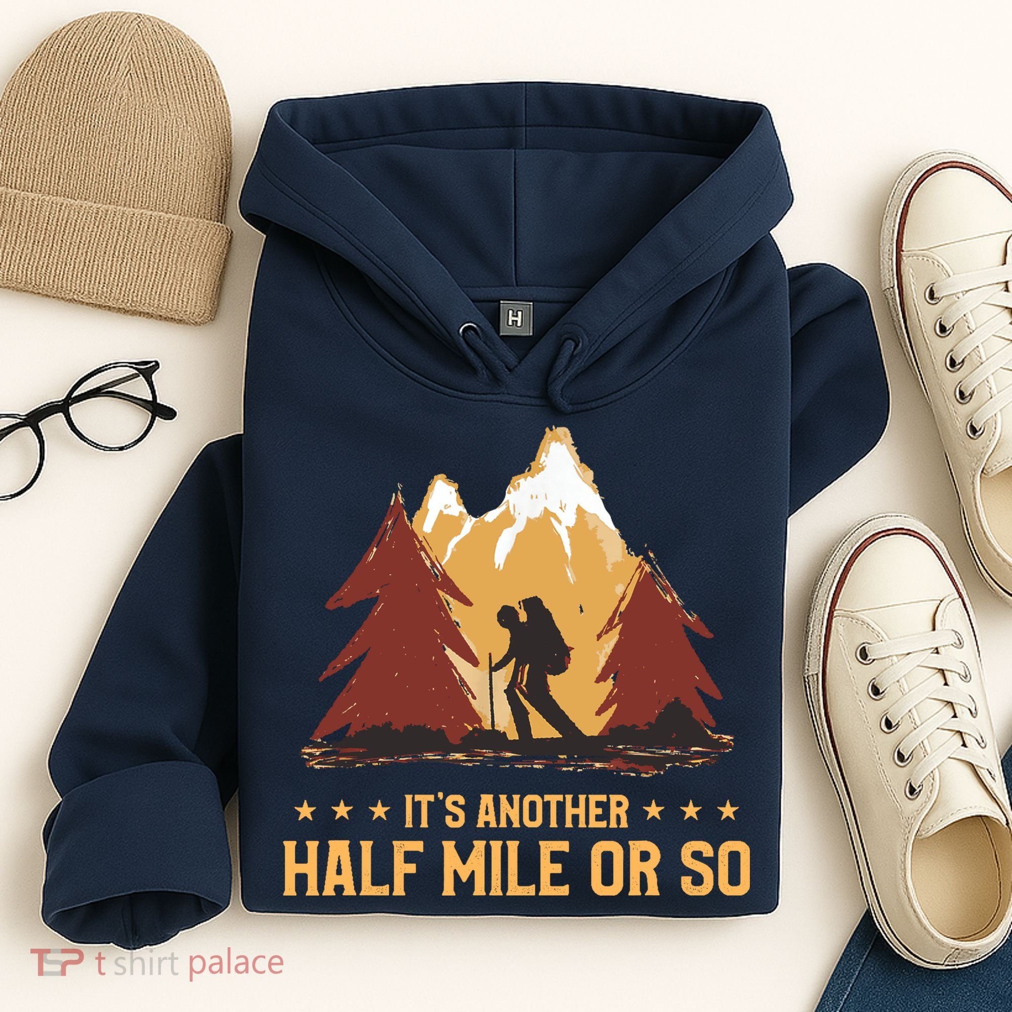 ItS Another Half Mile Or So Funny Climbing Hike Hiking Hoodie