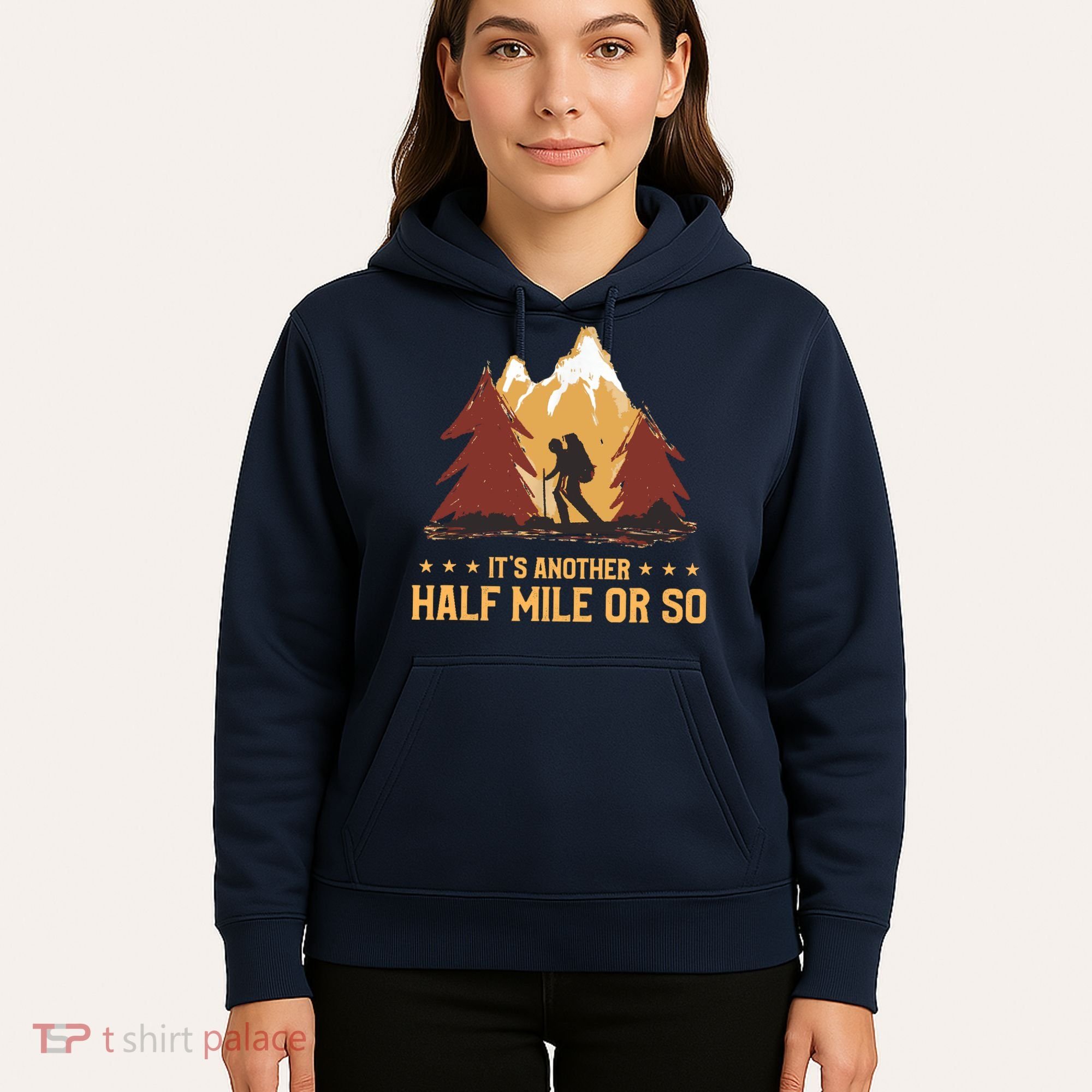 ItS Another Half Mile Or So Funny Climbing Hike Hiking Hoodie