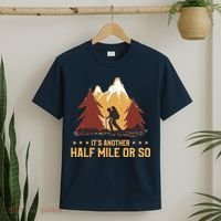 ItS Another Half Mile Or So Funny Climbing Hike Hiking T-Shirt thumb 2