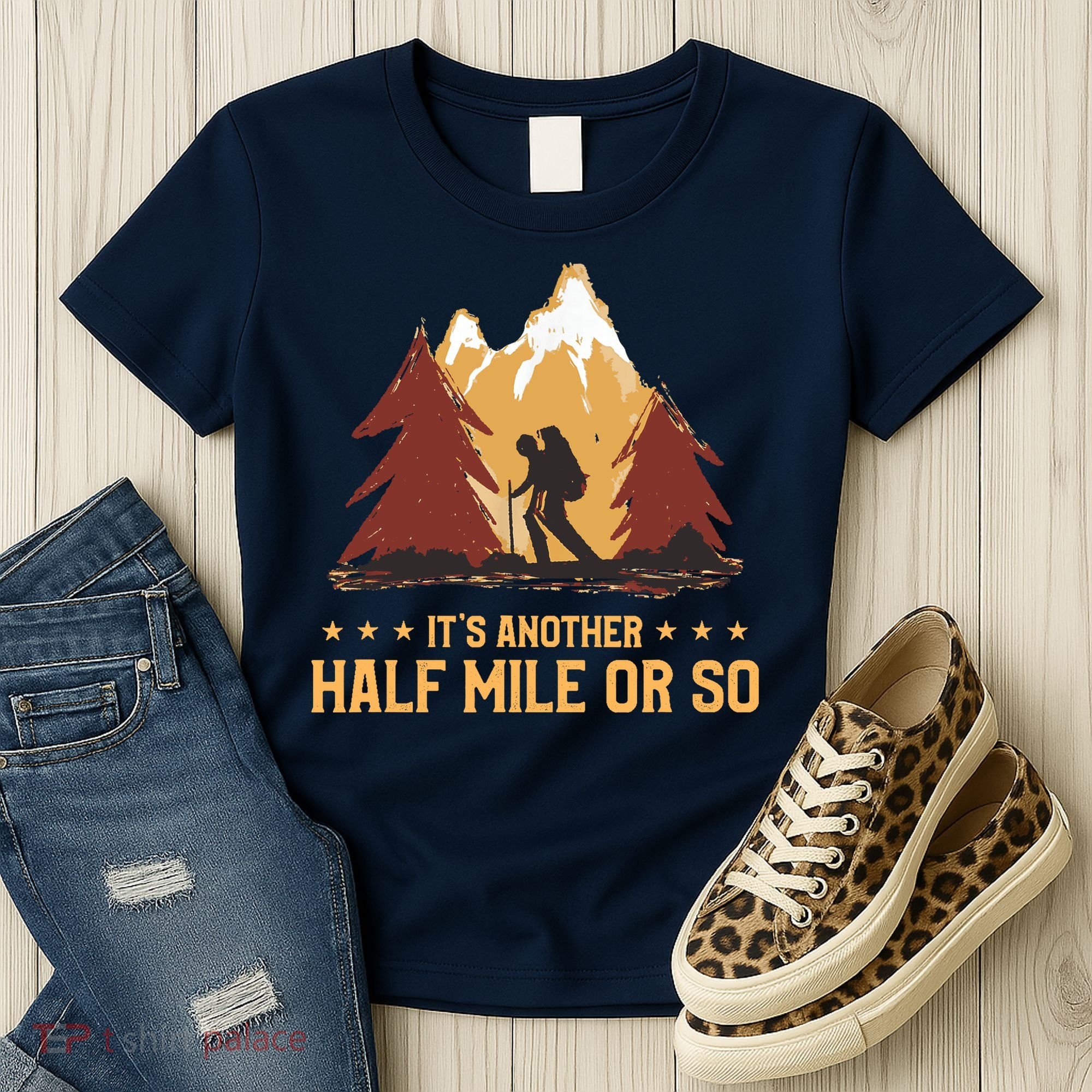 ItS Another Half Mile Or So Funny Climbing Hike Hiking Women's T-Shirt