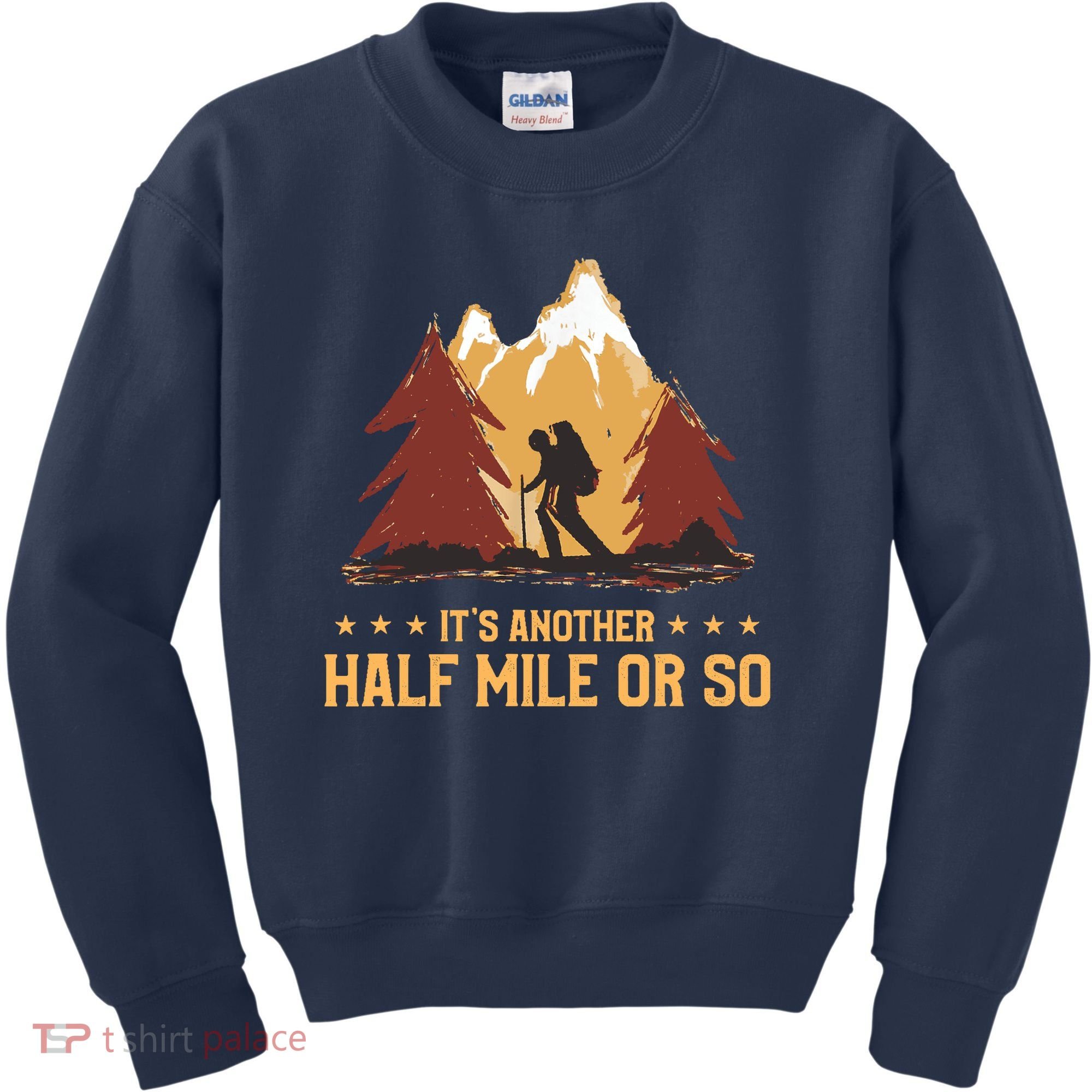 ItS Another Half Mile Or So Funny Climbing Hike Hiking Kids Sweatshirt