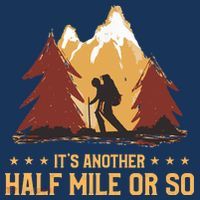 ItS Another Half Mile Or So Funny Climbing Hike Hiking Kids Sweatshirt thumb 2